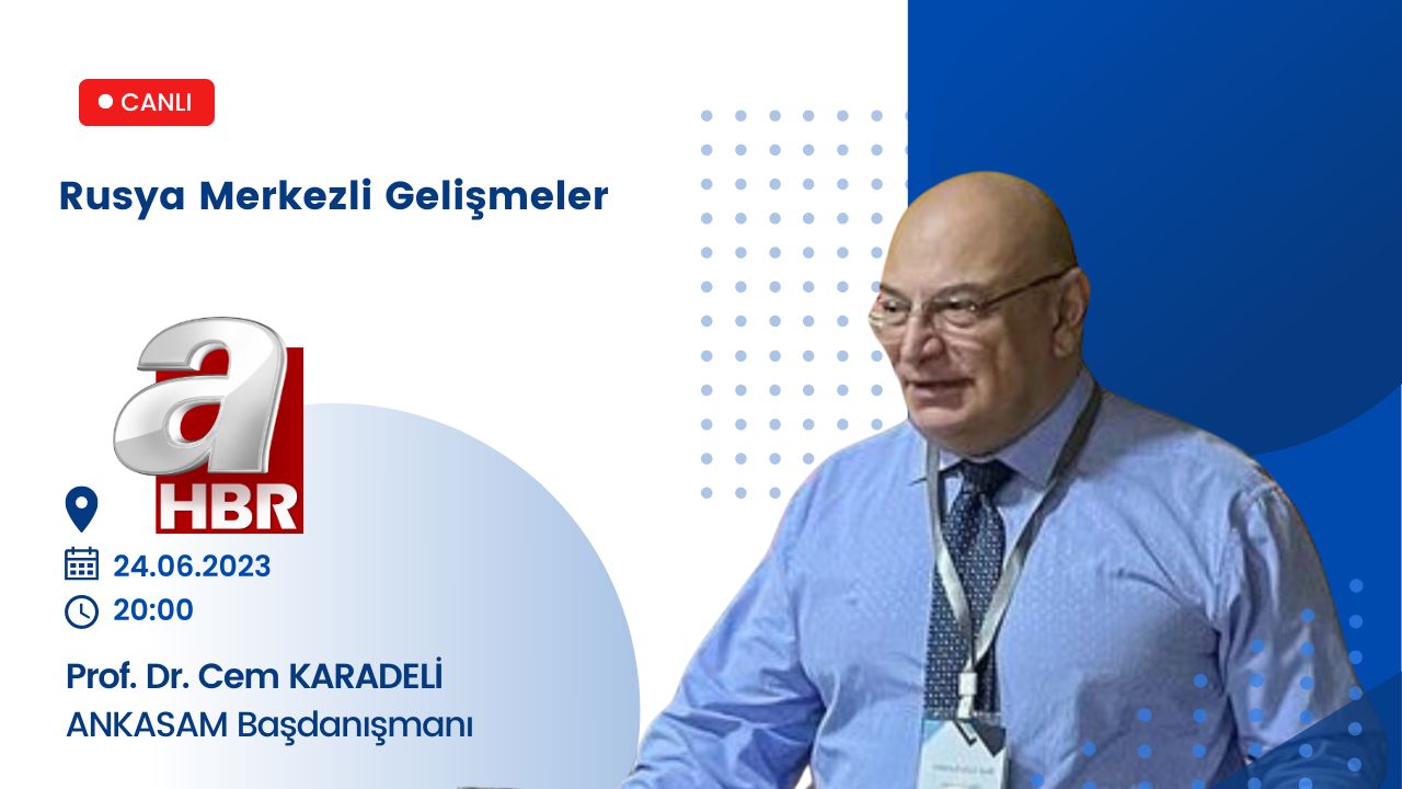 ANKASAM Başdanışmanı Prof Dr Cem Karadeli A Haber de ANKASAM